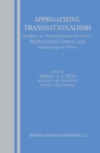 Approaching Transnationalisms : Studies on Transnational Societies, Multicultural Contacts, and Imaginings of Home - eBook