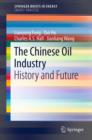 The Chinese Oil Industry : History and Future - eBook