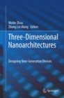 Three-Dimensional Nanoarchitectures : Designing Next-Generation Devices - eBook