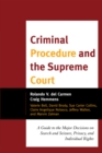 Criminal Procedure and the Supreme Court : A Guide to the Major Decisions on Search and Seizure, Privacy, and Individual Rights - eBook