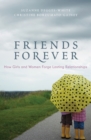 Friends Forever : How Girls and Women Forge Lasting Relationships - eBook
