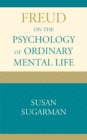 Freud on the Psychology of Ordinary Mental Life - eBook