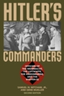 Hitler's Commanders : Officers of the Wehrmacht, the Luftwaffe, the Kriegsmarine, and the Waffen-SS - eBook