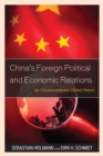 China's Foreign Political and Economic Relations : An Unconventional Global Power - eBook