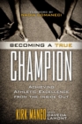 Becoming a True Champion : Achieving Athletic Excellence from the Inside Out - eBook