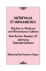 Medievalia et Humanistica, No. 37 : Studies in Medieval and Renaissance Culture: Literary Appropriations - eBook