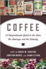 Coffee : A Comprehensive Guide to the Bean, the Beverage, and the Industry - eBook
