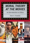 Moral Theory at the Movies : An Introduction to Ethics - eBook