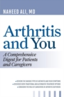 Arthritis and You : A Comprehensive Digest for Patients and Caregivers - eBook