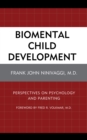 Biomental Child Development : Perspectives on Psychology and Parenting - eBook