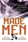 Made Men : Mafia Culture and the Power of Symbols, Rituals, and Myth - eBook