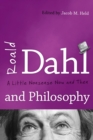 Roald Dahl and Philosophy : A Little Nonsense Now and Then - eBook