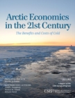 Arctic Economics in the 21st Century : The Benefits and Costs of Cold - eBook