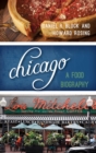 Chicago : A Food Biography - eBook