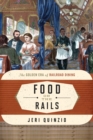 Food on the Rails : The Golden Era of Railroad Dining - eBook