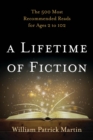 A Lifetime of Fiction : The 500 Most Recommended Reads for Ages 2 to 102 - eBook