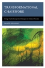 Transformational Chairwork : Using Psychotherapeutic Dialogues in Clinical Practice - eBook