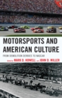Motorsports and American Culture : From Demolition Derbies to NASCAR - eBook