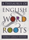 Thesaurus of English Word Roots - eBook