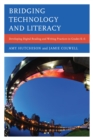 Bridging Technology and Literacy : Developing Digital Reading and Writing Practices in Grades K-6 - eBook