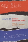 We Shall Overcome : Essays on a Great American Song - eBook