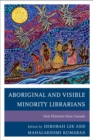 Aboriginal and Visible Minority Librarians : Oral Histories from Canada - eBook