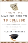 From the Marine Corps to College : Transitioning from the Service to Higher Education - eBook