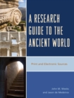 Research Guide to the Ancient World : Print and Electronic Sources - eBook