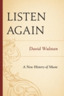 Listen Again : A New History of Music - eBook