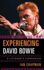 Experiencing David Bowie : A Listener's Companion - eBook