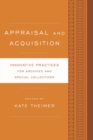 Appraisal and Acquisition : Innovative Practices for Archives and Special Collections - eBook