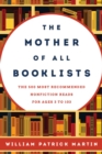 Mother of All Booklists : The 500 Most Recommended Nonfiction Reads for Ages 3 to 103 - eBook