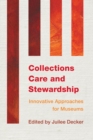 Collections Care and Stewardship : Innovative Approaches for Museums - eBook