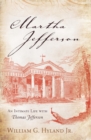 Martha Jefferson : An Intimate Life with Thomas Jefferson - eBook