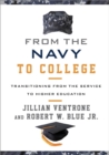 From the Navy to College : Transitioning from the Service to Higher Education - eBook