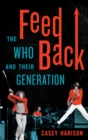 Feedback : The Who and Their Generation - eBook