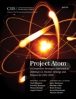Project Atom : A Competitive Strategies Approach to Defining U.S. Nuclear Strategy and Posture for 2025-2050 - eBook