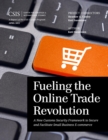 Fueling the Online Trade Revolution : A New Customs Security Framework to Secure and Facilitate Small Business E-Commerce - eBook