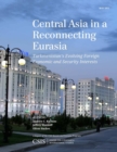 Central Asia in a Reconnecting Eurasia : Turkmenistan's Evolving Foreign Economic and Security Interests - eBook