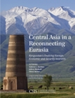 Central Asia in a Reconnecting Eurasia : Kyrgyzstan's Evolving Foreign Economic and Security Interests - eBook