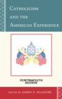 Catholicism and the American Experience : Portsmouth Review - eBook