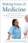 Making Sense of Medicine : Bridging the Gap between Doctor Guidelines and Patient Preferences - eBook