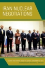 Iran Nuclear Negotiations : Accord and Detente since the Geneva Agreement of 2013 - eBook