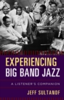 Experiencing Big Band Jazz : A Listener's Companion - eBook