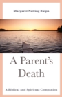 Parent's Death : A Biblical and Spiritual Companion - eBook