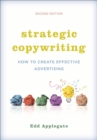 Strategic Copywriting : How to Create Effective Advertising - eBook