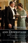 Upstairs and Downstairs : British Costume Drama Television from The Forsyte Saga to Downton Abbey - eBook