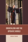 Orientalism and the Operatic World - eBook