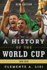 History of the World Cup : 1930-2014 - eBook
