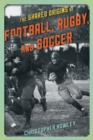 Shared Origins of Football, Rugby, and Soccer - eBook